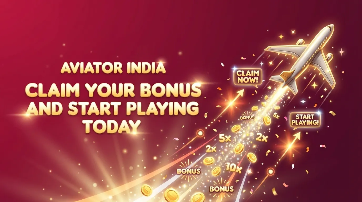 Aviator India: Claim Your Bonus and Start Playing Today